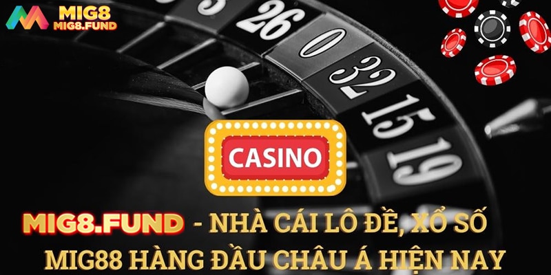 Tin tức Mig8 về casino trực tuyến